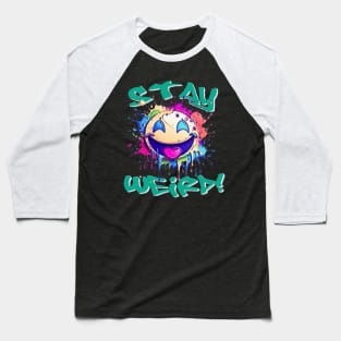 Stay Weird Baseball T-Shirt